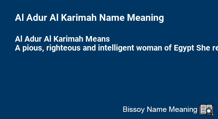 Al Adur Al Karimah Name Meaning